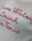 Pullover Superculture Save Water Drink Gin Tonic